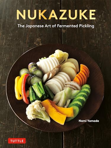 Nukazuke: The Japanese Art of Fermented Pickling - Paperback