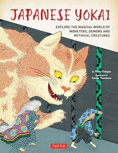 Japanese Yokai: Explore the Magical World of Monsters, Demons and Mythical Creatures - Hardcover