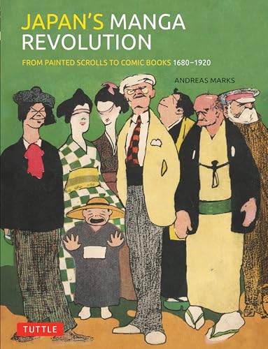 Japan's Manga Revolution: From Painted Scrolls to Comic Books 1680 -1920 - Hardcover