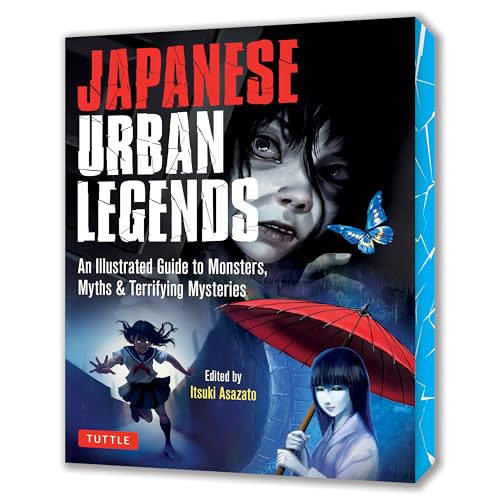 Japanese Urban Legends: An Illustrated Guide to Monsters, Myths & Terrifying Mysteries - Paperback
