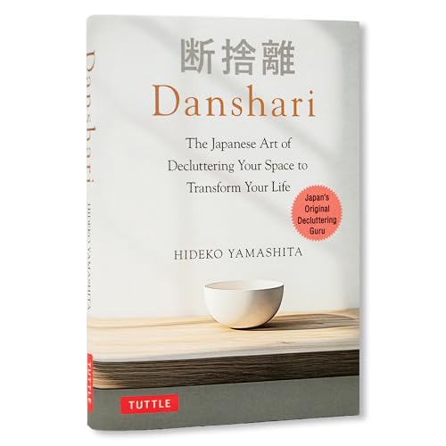 Danshari: The Japanese Art of Decluttering Your Space to Transform Your Life - Hardcover