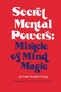 Secret Mental Powers: Miracle of Mind Magic - Paperback