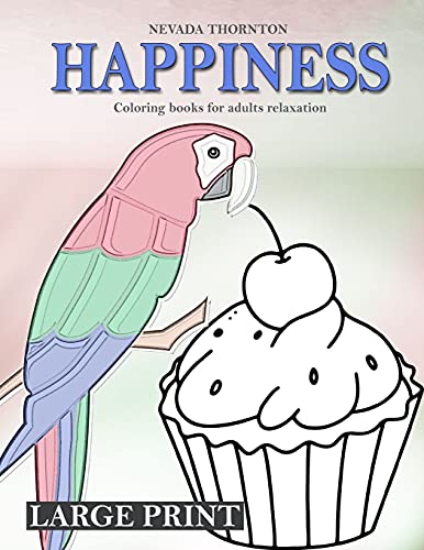 LARGE PRINT Coloring books for adults relaxation HAPPINESS: Simple coloring book for adults HAPPINESS - Paperback