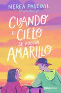 Cuando El Cielo Se Vuelva Amarillo (Novela) / When the Sky Turns Yellow (a Novel) - Paperback