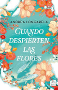 Cuando Despierten Las Flores (Novela) / When the Flowers Bloom Again (a Novel) - Paperback