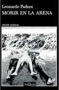 Morir En La Arena (Novela) / To Die in the Sand (a Novel) - Paperback