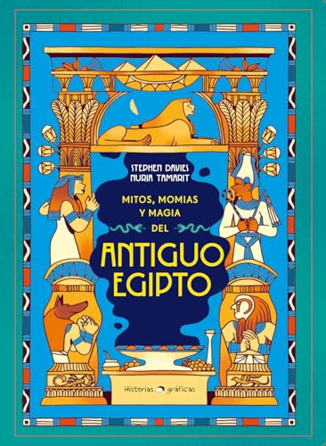 Mitos, Momias Y Magia del Antiguo Egipto / Myths, Mummies and Magic in Ancient Egypt - Hardcover