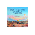 Your Friend from Palestine - Hardcover