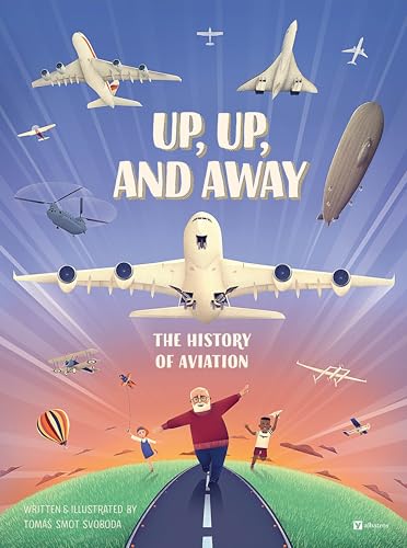Up, Up, and Away: The History of Aviation - Hardcover