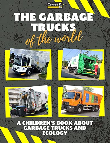 The garbage trucks of the world: A colorful children's book, trash trucks from around the world, interesting facts about ecology, recycling and waste - Paperback
