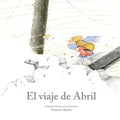 El Viaje de Abril - Hardcover