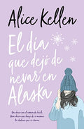 Dia Que Dejo de Nevar En Alaska, El -V2* - Paperback