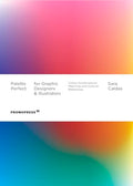 Palette Perfect for Graphic Designers and Illustrators: Colour Combinations, Meanings and Cultural References - Paperback