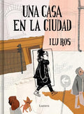 Una Casa En La Ciudad / A House in the City - Hardcover