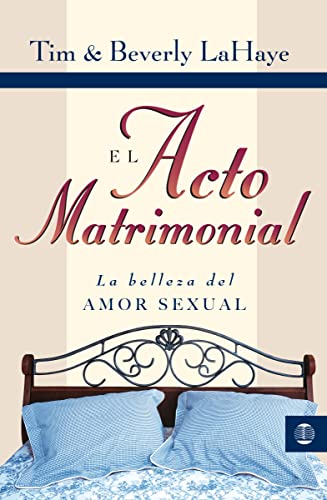 El Acto Matrimonial: La Belleza del Amor Sexual = Act of Marriage - Paperback