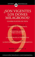 La Son Vigentes los Dones Milagrosos?: Cuatro Puntos de Vista - Paperback