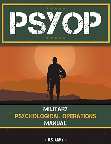 Psyop: Military Psychological Operations Manual: Military Psychological Operations Manual - Paperback