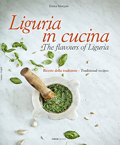 Liguria in Cucina: The Flavours of Liguria - Hardcover