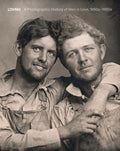 Loving: A Photographic History of Men in Love 1850s-1950s - Hardcover