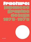 Fracture: Japanese Graphic Design 1875-1975 - Hardcover