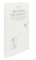 Becoming the Product: The Critical Internet Researcher as a Virtual Intellectual - Paperback