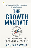 The Growth Mandate: Leadership in an Exponential World - Paperback