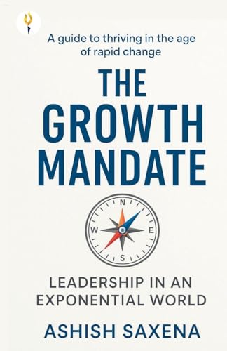 The Growth Mandate: Leadership in an Exponential World - Paperback