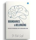 Boundaries & Belonging: The Path to Psychological Safety and Balanced Living - Paperback