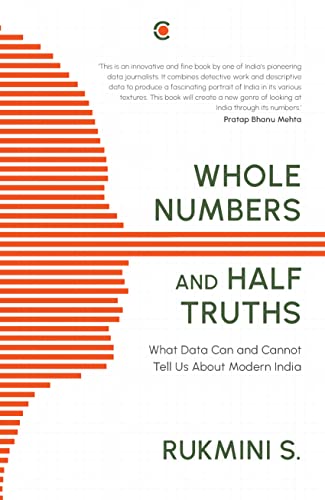 Whole Numbers and Half Truths: What Data Can and Cannot Tell Us about Modern India - Paperback