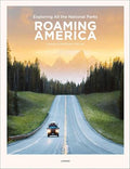 Roaming America: Exploring All the National Parks - Hardcover