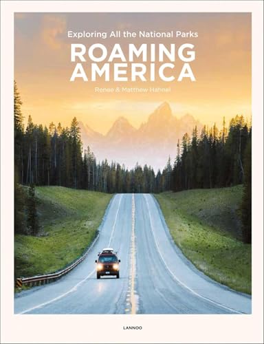 Roaming America: Exploring All the National Parks - Hardcover