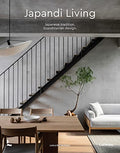 Japandi Living: Japanese Tradition. Scandinavian Design - Hardcover