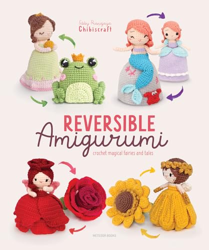 Reversible Amigurumi: Crochet Magical Fairies and Tales - Paperback
