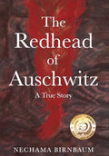The Redhead of Auschwitz: A True Story - Hardcover