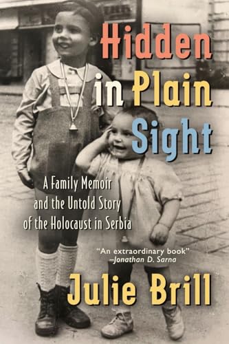 Hidden in Plain Sight: A Family Memoir and the Untold Story of the Holocaust in Serbia - Paperback
