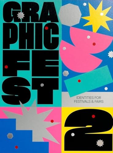 Graphic Fest 2: Spot-On Identities for Festivals & Fairs - Paperback