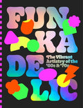 Funkadelic: The Vibrant Artistry of the '70s - Hardcover