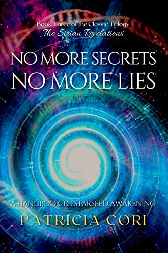 No More Secrets, No More Lies: A Handbook to Starseed Awakening - Paperback