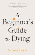 A Beginner's Guide to Dying - Paperback