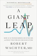A Giant Leap: How AI Is Transforming Healthcare and What That Means for Our Future - Hardcover