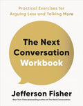 The Next Conversation Workbook: Practical Exercises for Arguing Less and Talking More - Paperback