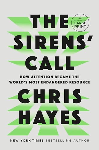 The Sirens' Call: How Attention Became the World's Most Endangered Resource - Paperback