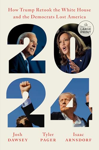 2024: How Trump Retook the White House and the Democrats Lost America - Paperback