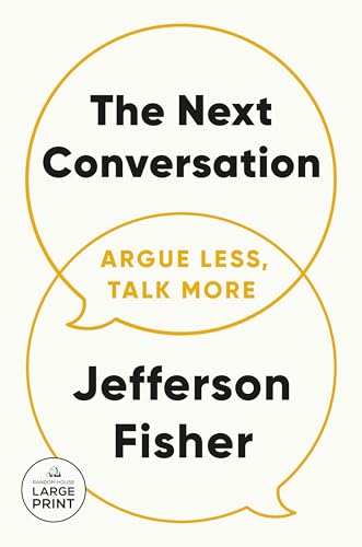The Next Conversation: Argue Less, Talk More - Paperback