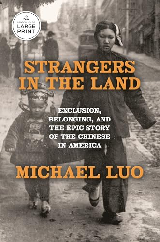 Strangers in the Land: Exclusion, Belonging, and the Epic Story of the Chinese in America - Paperback