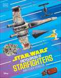 Star Wars Encyclopedia of Starfighters and Other Vehicles: Discover More Than 230 Vehicles from a Galaxy Far, Far Away! - Hardcover