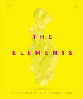 The Elements: From Alchemy to the Nuclear Age - Hardcover
