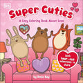 Super Cuties: A Cozy Coloring Book about Love: With Tear-Out Valentines to Share - Paperback