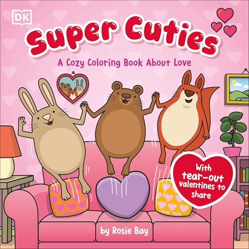 Super Cuties: A Cozy Coloring Book about Love: With Tear-Out Valentines to Share - Paperback
