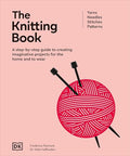 The Knitting Book: A Step-By-Step Guide to Creating Imaginative Projects for the Home and to Wear - Hardcover